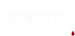 RETURN TO DUST